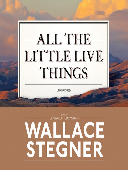 Title details for All the Little Live Things by Wallace Stegner - Wait list